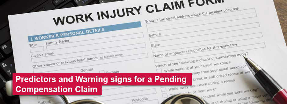 Predictors and Warning signs for a Pending Compensation Claim