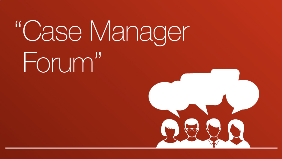 Case Manager Forum
